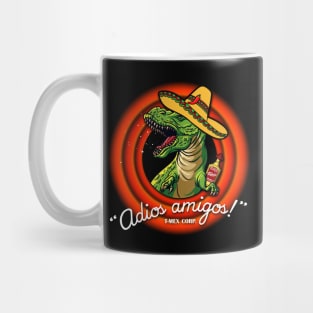 Adios Amigos T-Mex corporation cinco de mayo cellebration Mug